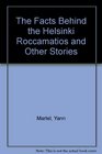 The Facts Behind Helsinki Roccamatios and Other Stories