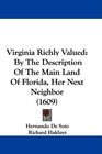 Virginia Richly Valued By The Description Of The Main Land Of Florida Her Next Neighbor