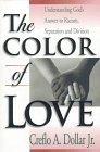 The Color of Love Understanding God's Answer to Racism Separation and Division