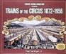 Trains of the Circus 18721956