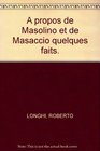 A propos de Masolino et de Masaccio quelques faits