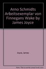Arno Schmidts Arbeitsexemplar von Finnegans Wake by James Joyce