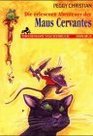 Die erlesenen Abenteuer der Maus Cervantes