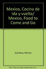 Mexico Cocina de ida y vuelta/ Mexico Food to Come and Go