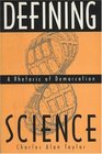 Defining Science A Rhetoric of Demarcation