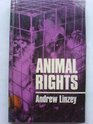 Animal Rights A Christian Assessment of Man's Treatment of Animals