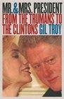 Mr and Mrs President From the Trumans to the Clintons