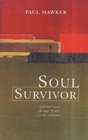 Soul Survivor A Sprirtual Quest Through 40 Days in the Wilderness