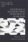 Sociological Traditions From Generation to Generation Glimpses of the American Experience