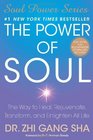 The Power of Soul The Way to Heal Rejuvenate Transform and Enlighten All Life
