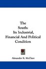 The South Its Industrial Financial And Political Condition