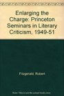 Enlarging The Change The Princeton Seminars in Literary Criticism 19491951