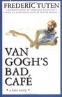 Van Gogh's Bad Caf  A Love Story