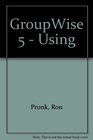 GroupWise 5  Using