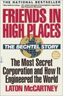 Friends In High Places  The Bechtel Story  The Most Secret Corporation and How It Engineered the World