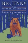 Big Jinny The Story Of A Grizzly Bear