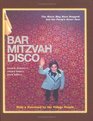 Bar Mitzvah Disco  The Music May Have Stopped but the Party's Never Over