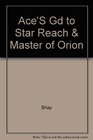 Ace's Guide to Star Reach  Master of Orion