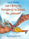 Can I Bring My Pterodactyl to School Ms Johnson