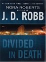 Divided in Death (In Death, Bk 18) (Large Print)