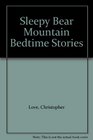 Sleepy Bear Mountain Bedtime Stories