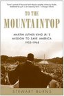 To the Mountaintop  Martin Luther King Jr's Mission to Save America 19551968