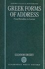 Greek Forms of Address From Herodotus to Lucian