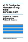 VLSI Design for Manufacturing Yield Enhancement