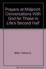 Prayers at Midpoint Conversations With God for Those in Life's Second Half