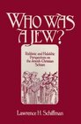 Who Was a Jew Rabbinic and Halakhic Perspectives on the Jewish Christian Schism