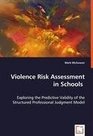 Violence Risk Assessment in Schools Exploring the Predictive Validity of the Structured Professional Judgment Model
