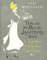 Tea at the Blue Lantern Inn A Social History of the Tea Room Craze in America