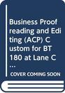 Business Proofreading and Editing  Custom for BT 180 at Lane Community College