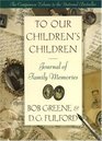 To Our Children's Children Journal of Family Memories