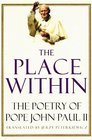 The Place Within  The Poetry of Pope John Paul II