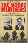 The Moors Murders The Trial of Myra Hindley and Ian Brady