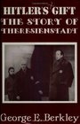 Hitler's Gift The Story of Theresienstadt