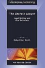 The Literate Lawyer Legal Writing and Oral Advocacy 4th Revised Edition