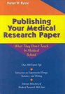Publishing Your Medical Research Paper What They Don't Teach You in Medical School