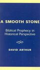 A Smooth Stone Biblical Prophecy in Historical Perspective