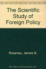 The Scientific Study of Foreign Policy