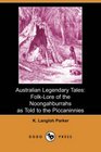 Australian Legendary Tales FolkLore of the Noongahburrahs as Told to the Piccaninnies