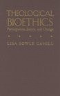 Theological Bioethics Participation Justice And Change