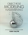 ObjectRole Modeling Fundamentals A Practical Guide to Data Modeling with ORM