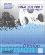 Revolutionary Final Cut Pro 2 Digital Film Making with Planning Shooting Workflow Capturing Video FX Filters Transitions Titling Sound Output Distribution and EPK creation