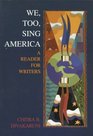 We Too Sing America A Reader for Writers