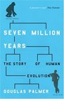 Seven Million Years The Story of Human Evolution