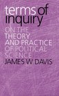 Terms of Inquiry On the Theory and Practice of Political Science