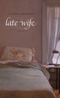 Late Wife: Poems (Southern Messenger Poets Series)