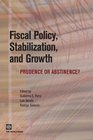 Fiscal Policy Stabilization and Growth Prudence or Abstinence